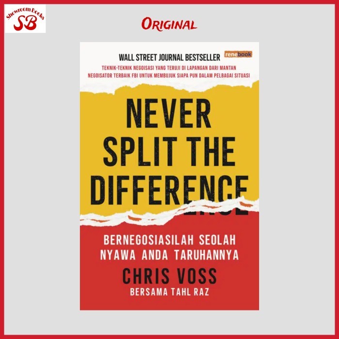 

Buku Never Split the Difference BernegosiasilahSeolahNyawaAndaTaruhannya By Chris Voss bersama Tahl