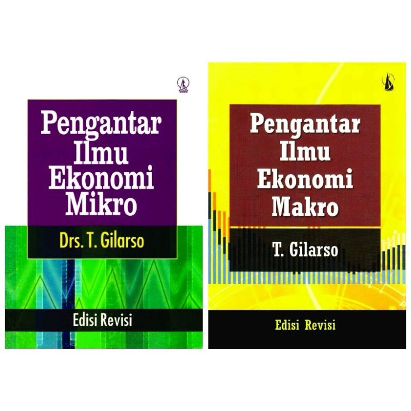 

BUKU PENGANTAR ILMU EKONOMI MAKRO DAN MIKRO EDISI REVISI - T. GILARSO