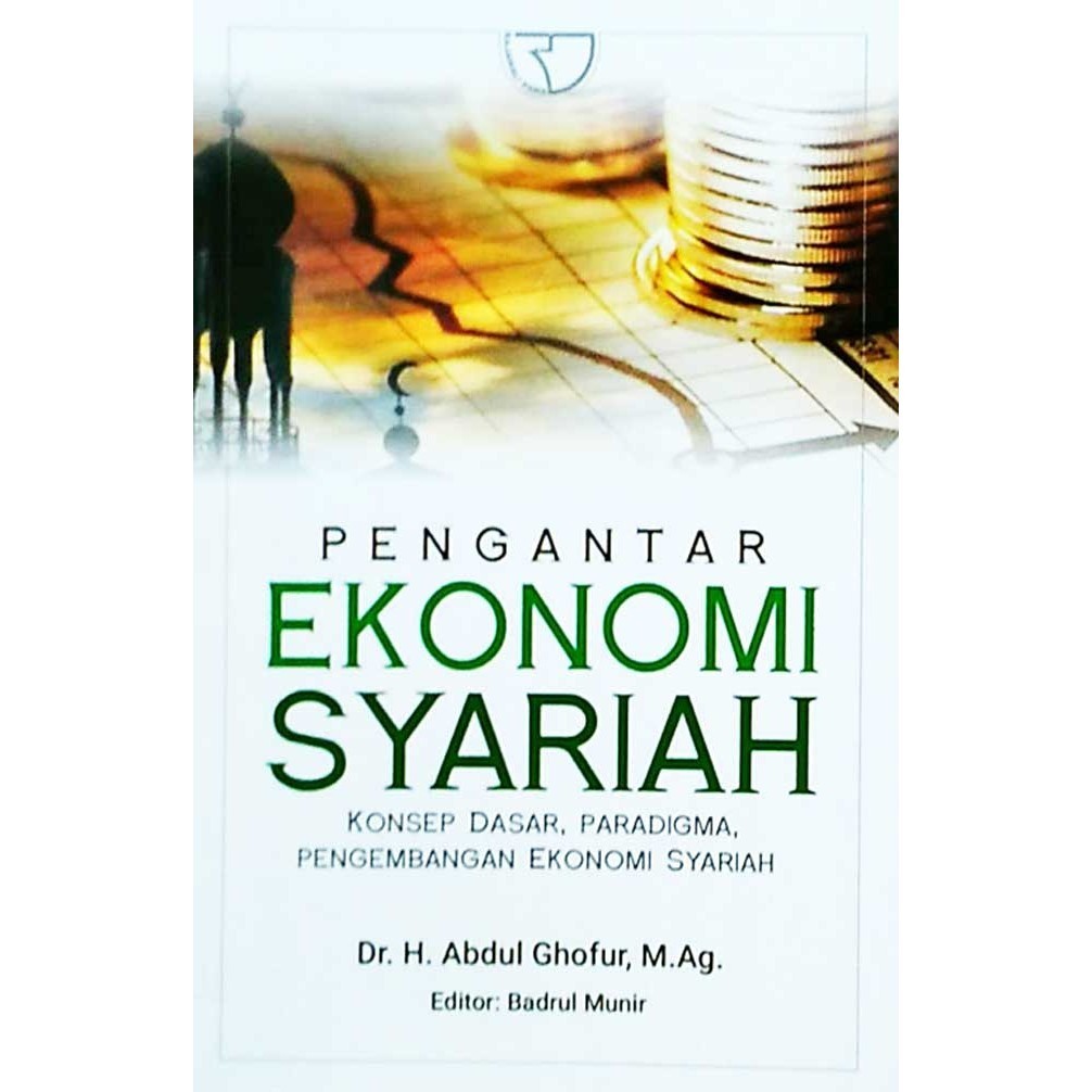 

Pengantar Ekonomi Syariah Konsep Dasar, Paradigma, Pengembangan,Ekonomi Syariah