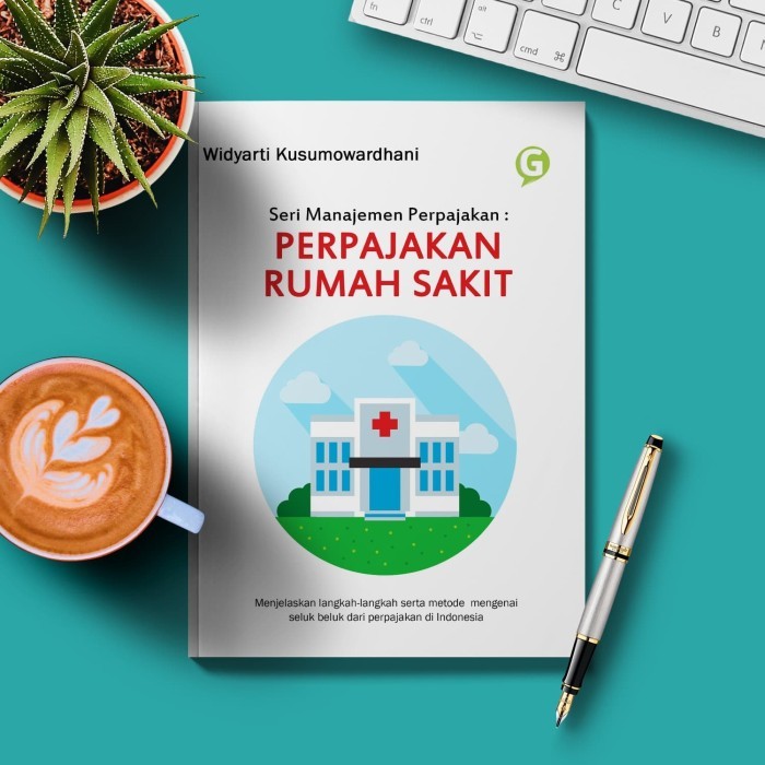 

Seri Manajemen Perpajakan : Perpajakan Rumah Sakit