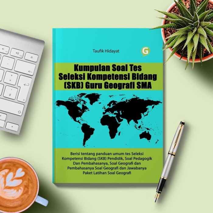 

Kumpulan Soal Tes Seleksi Kompetensi Bidang (Skb) Guru Geografi Sma