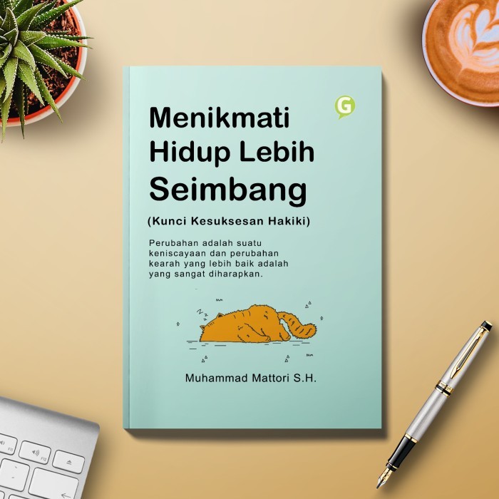 

Menikmati Hidup Lebih Seimbang (Kunci Kesuksesan Yang Hakiki)