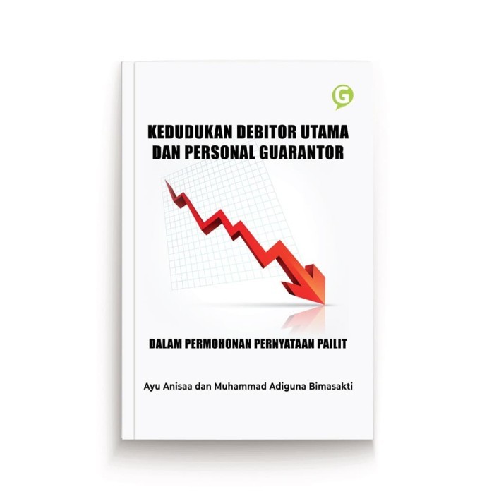 

Kedudukan Debitor Utama Dan Personal Guarantor