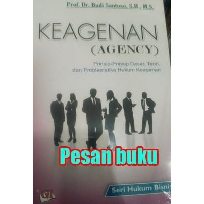 

READY GROSIR Buku KEAGENAN (AGENCY) PRINSIP-PRINSIP DASAR, TEORI, DAN PROBLEMATIKA BERKUALITAS