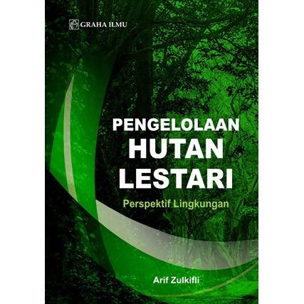Pengelolaan Hutan Lestari; Perspektif Lingkungan