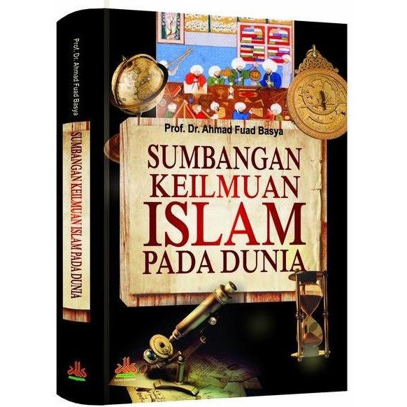 

Sumbangan Keilmuan Islam pada Dunia