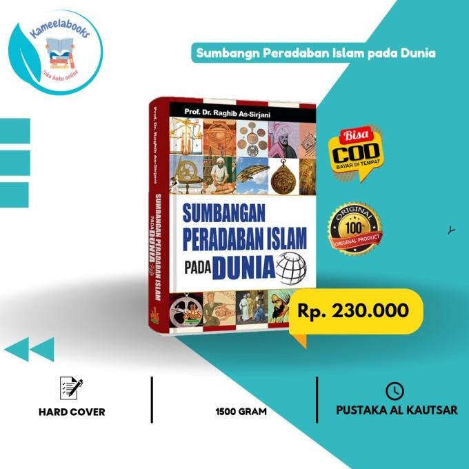 

SUMBANGAN PERADABAN ISLAM PADA DUNIA BUKU ISLAM ORIGINAL