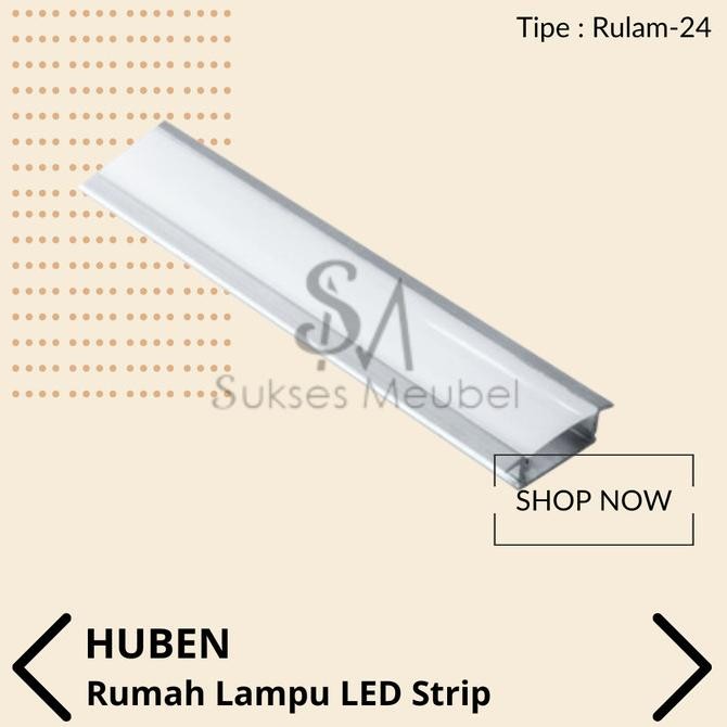 Sale Rulam-24 Huben / Rumah Lampu Led Strip Huben Rulam - 24