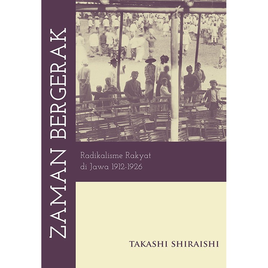 Zaman Bergerak: Radikalisme Rakyat di Jawa 1912-1926
