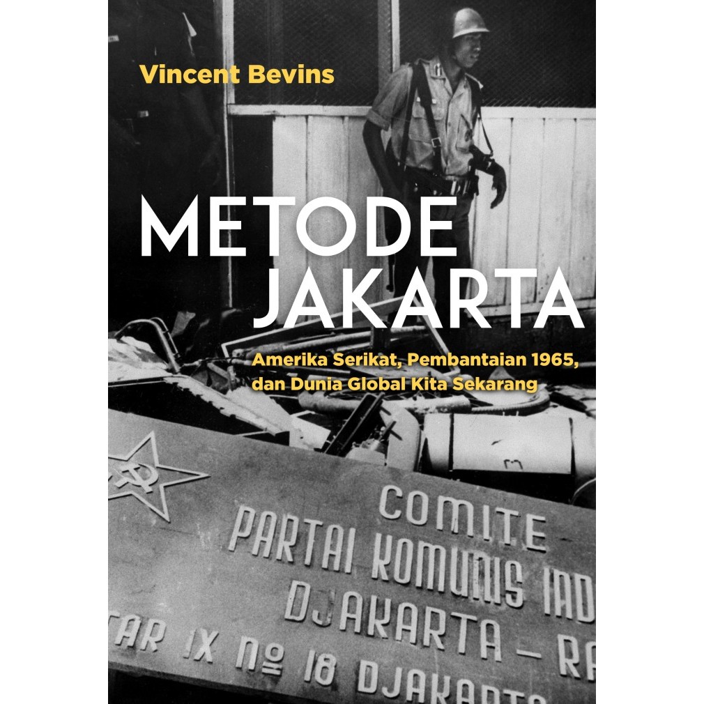 

######### METODE JAKARTA: AMERIKA SERIKAT, PEMBANTAIAN 1965, DAN DUNIA GLOBAL