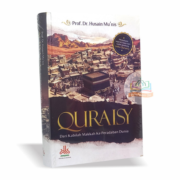 

######### QURAISY - DARI KABILAH MAKKAH KE PERADABAN DUNIA - PUSTAKA AL-KAUTSAR