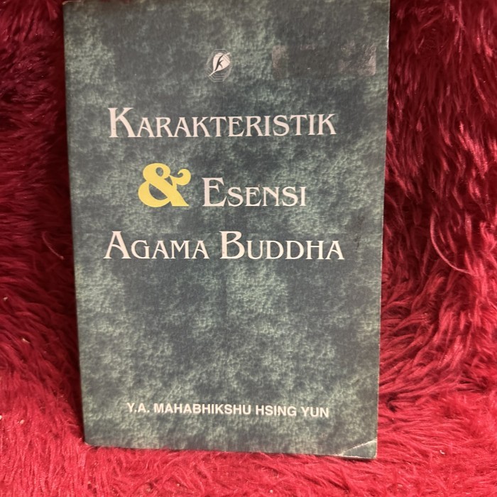 

BUKU ANTIK : KARAKTERISTIK 7 ESENSI AGAMA BUDDHA BY YA MAHABHIKSU HSING YUN