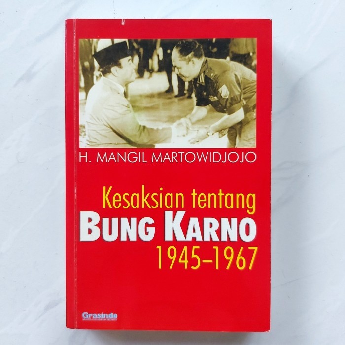 

BUKU KESAKSIAN TENTANG BUNG KARNO 1945-1967 BY H. MANGIL MARTOWIDJOJO