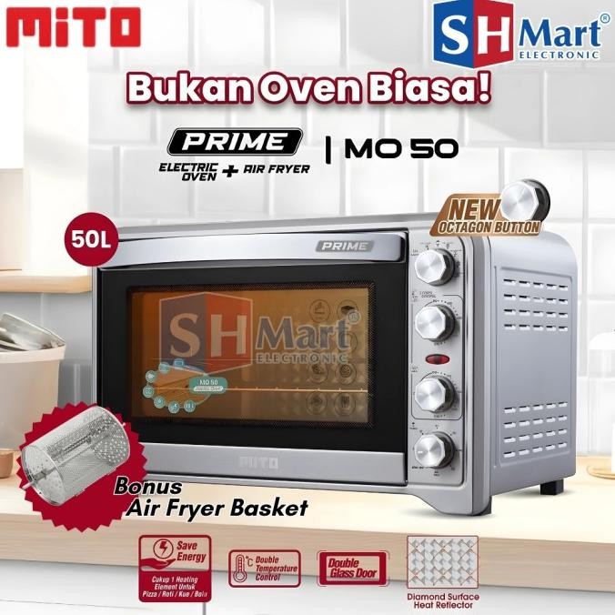 OVEN LISTRIK MITO 50 LITER 2 IN 1 AIRFRYER JUMBO PRIME MO50 / MO-50 GARANSI RESMI