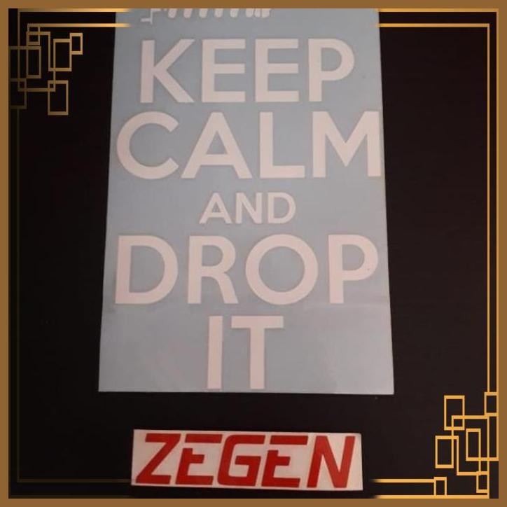 

[ZGA] STICKER STIKER KEEP CALM AND DROP IT
