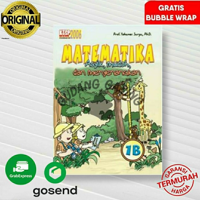 

Buku Matematika asyik Mudah dan Menyenangkan 1b. Prof. Yohanes Surya