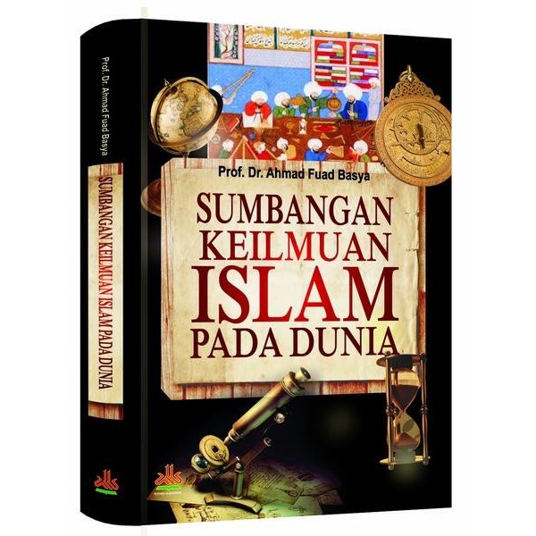 

Sumbangan Keilmuan Islam pada Dunia