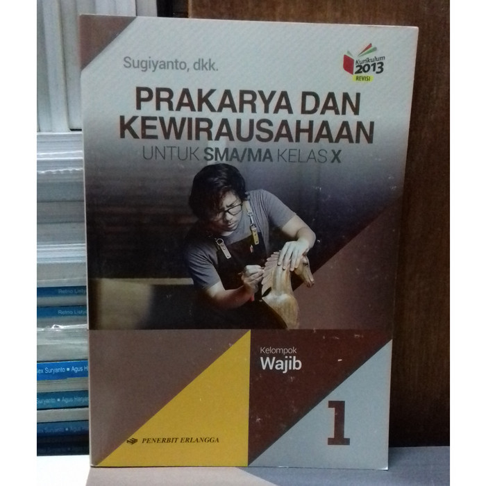 

ORIGINAL PRAKARYA & KEWIRAUSAHAAN SMA MA KLS X SUGIYANTO ERLANGGA