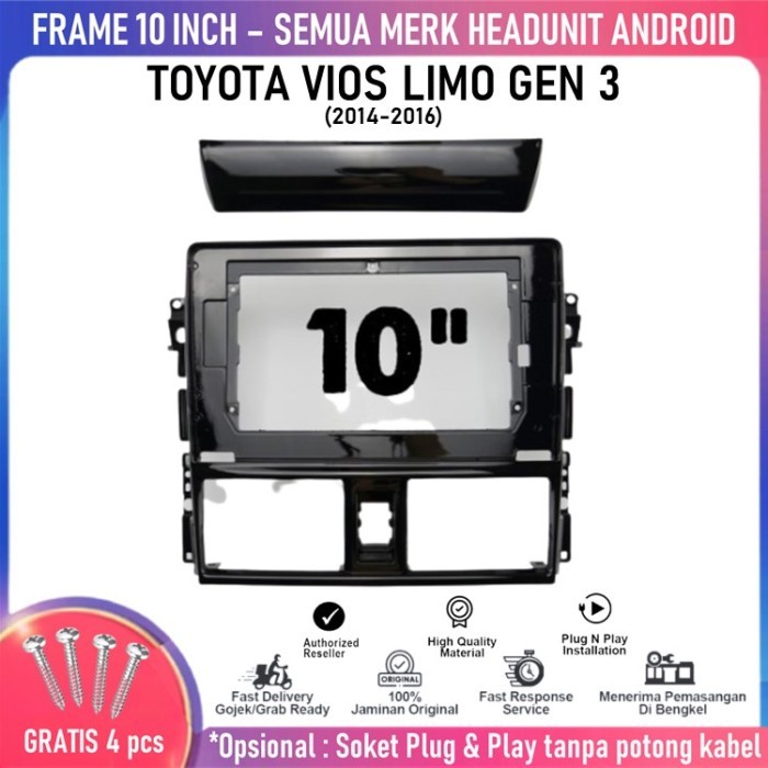 Promo Frame Head Unit Android 10 Inch Vios Limo Gen 3 2013+ Headunit 10"