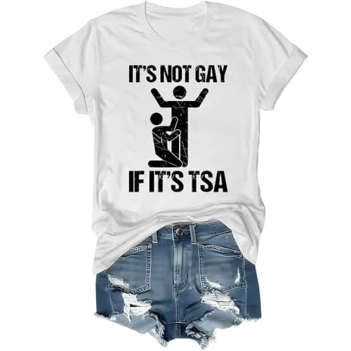 Itu2019s Not Gay If Itu2019s The TSA T-Shirt, Itu2019s Not Gay If Itu2019s The TSA Shirt |F9eZYoLw|