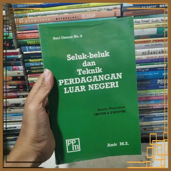 

[ADG] Seluk beluk dan teknik perdagangan luar negeri Penuntun impor ekspor