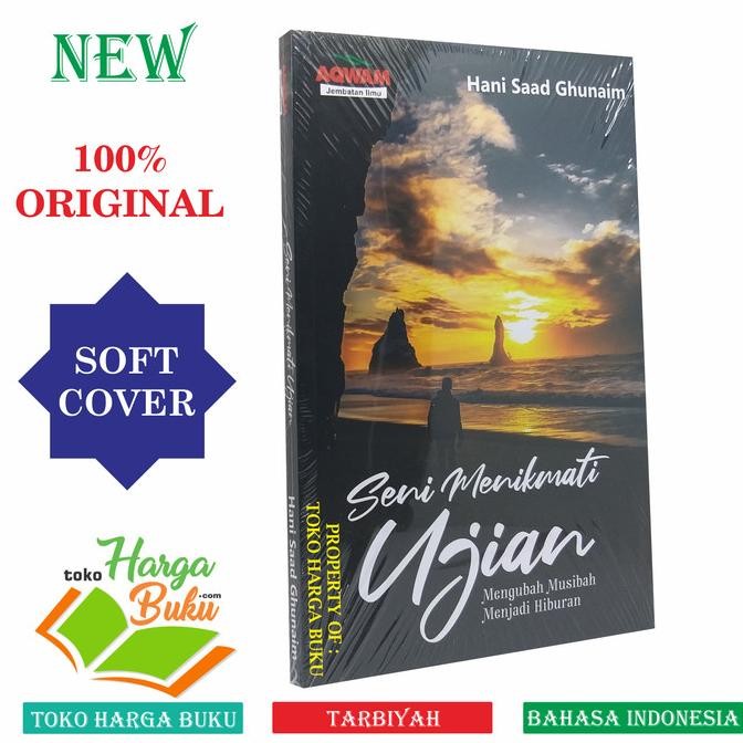 

Seni Menikmati Ujian - Mengubah Musibah Menjadi Hiburan Penerbit Aqwam