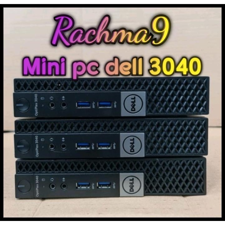 MINI PC DELL OPTIPLEX 3040 CORE I3 6100 / I5 6500T GEN 6