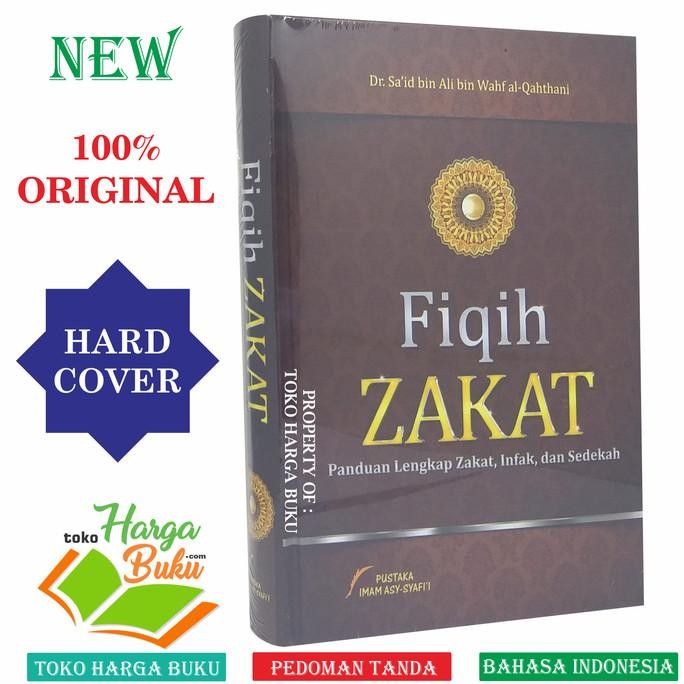 

FIQIH ZAKAT Panduan Lengkap Zakat Infak dan Sedekah Ensiklopedi Fikih
