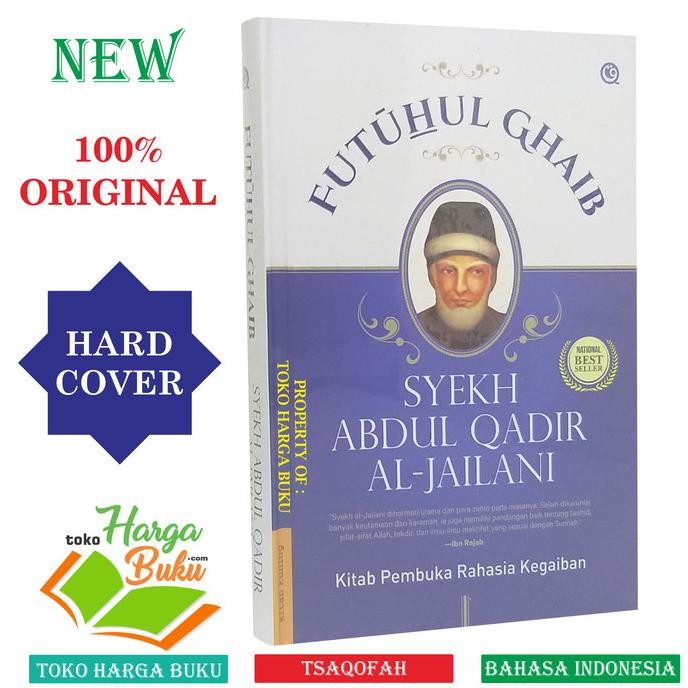 

Futuhul Ghaib Kitab Pembuka Rahasia Kegaiban Syekh Abdul Qadir Aljaini