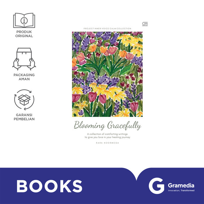 

Gramedia Buku Blooming Gracefully : A Collection Of Comforting Writings To Give You Love In Your