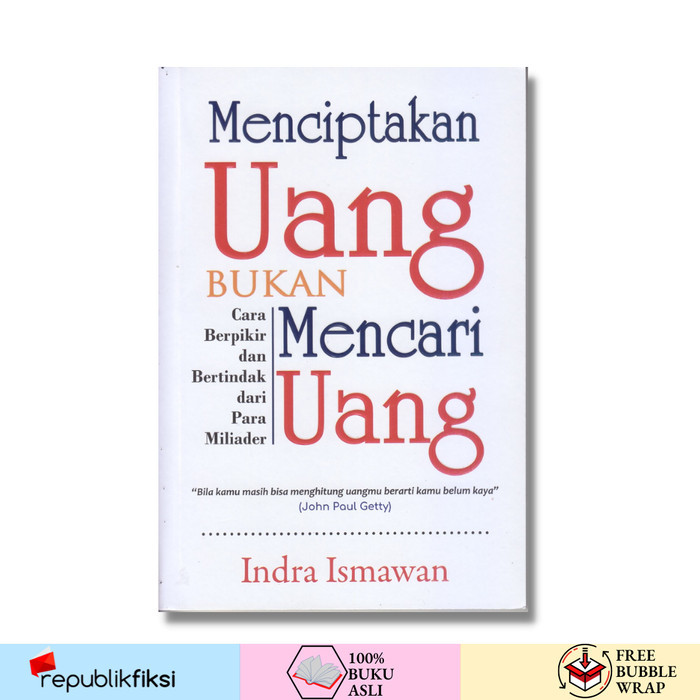 

Buku Menciptakan Uang Bukan Mencari Uang (2022) - Indra Ismawan