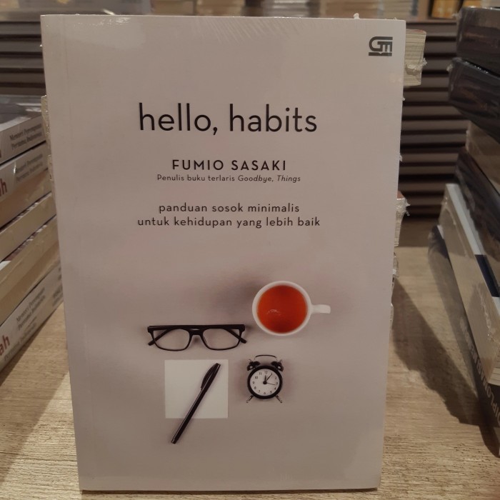 

Buku Hello Habits Fumio Sasaki Penulis Goodbye Things Hidup Minimalis