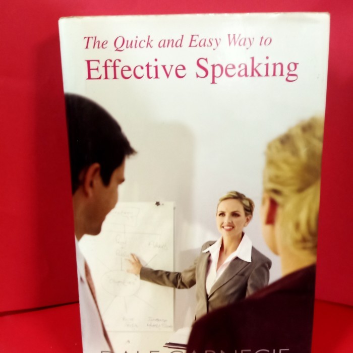 

BUKU THE QUICK & EASY WAY TO: EFFECTIVE SPEAKING BY DALE CARNEGIE