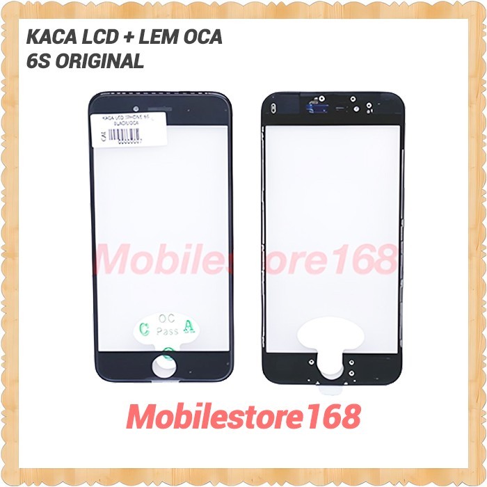 KACA LCD IPHONE 6S/ LEM OCA / ORIGINAL