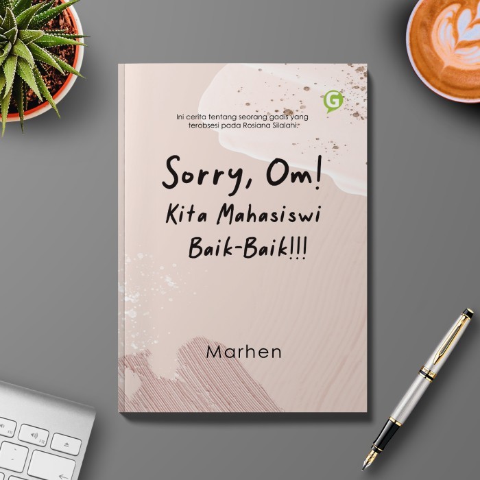 

Buku Novel Sorry, Om! Kita Mahasiswi Baik-Baik!!! Guepedia