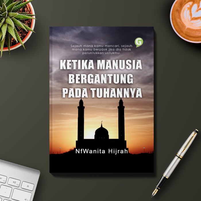 

Buku Religi Ketika Manusia Bergantung Pada Tuhannya Guepedia