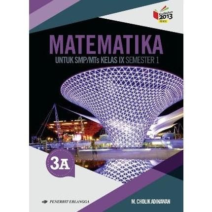 

Matematika IX Kelas 3 SMP Semester 1 Kurikulum 2013 Erlangga