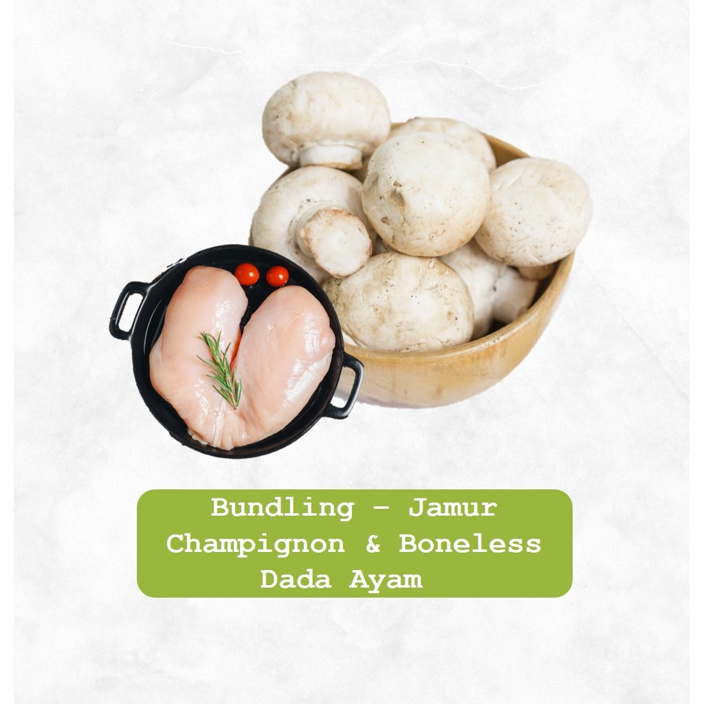 

Bundle - Jamur Champignon Konvensional 200 gram & Sayurbox Boneless Dada Ayam 500 gram 1 pack