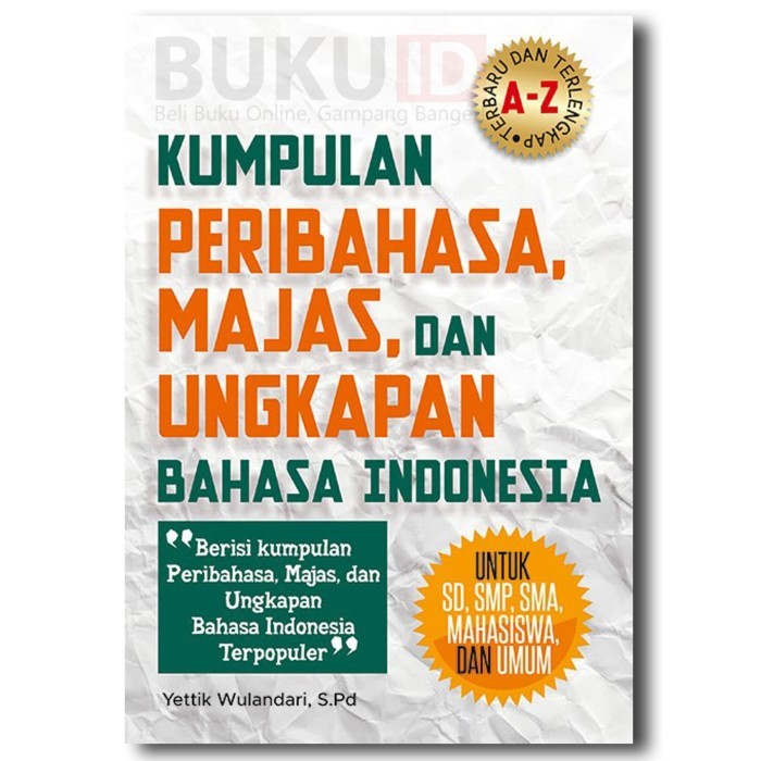 

BISA GOSEND Buku Kumpulan Peribahasa, Majas, Dan Ungkapan Bahasa Indonesia Untuk SD, SMP, SMA,