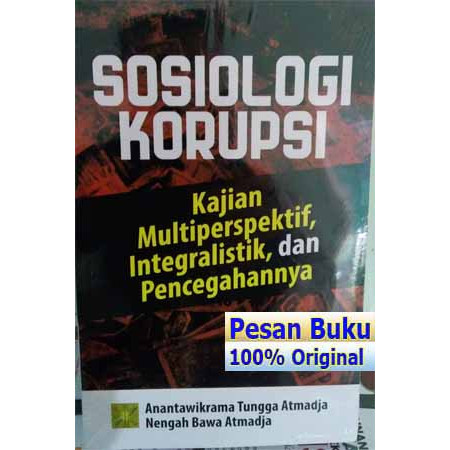 

######### BUKU SOSIOLOGI KORUPSI KAJIAN MULTIPERSPEKTIF, INTEGRALISTIK, DAN PENC