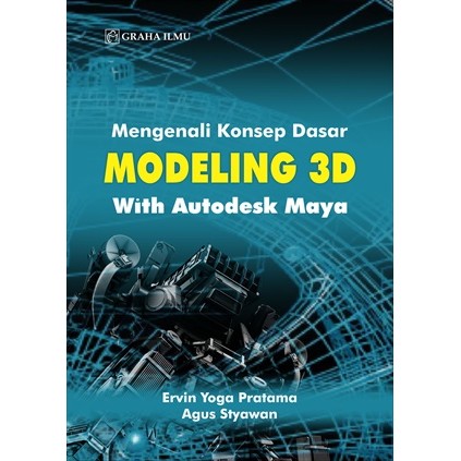 Mengenali Konsep Dasar Modeling 3D With Autodesk Maya