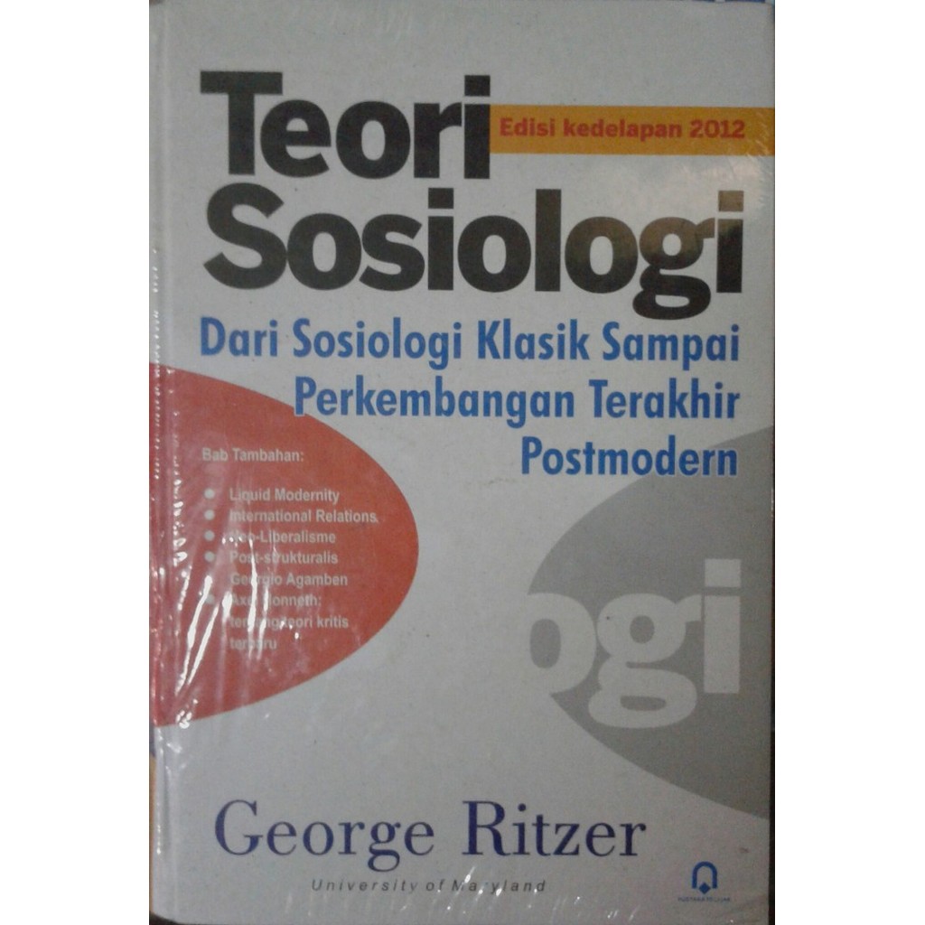

BUKU TEORI SOSIOLOGI DARI SOSIOLOGI KLASIK SAMPAI PERKEMBANGAN POSTMOD
