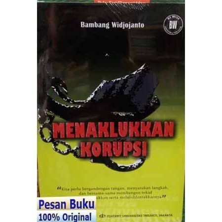 

BUKU MENAKLUKKAN KORUPSI - BAMBANG WIDJOJANTO