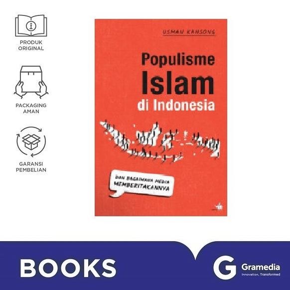 

New Gramedia Buku Populisme Islam Di Indonesia Dan Bagaimana Media Memberitakannya