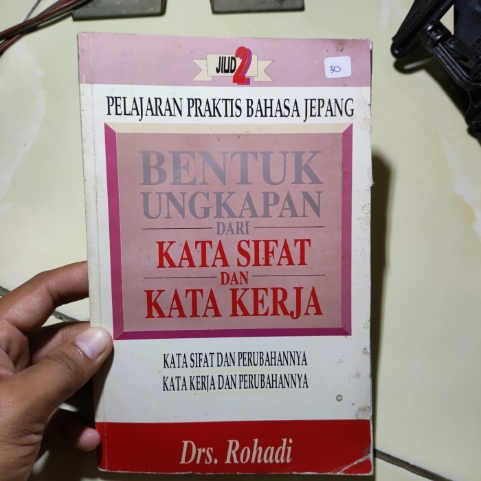 PELAJARAN PRAKTIS BAHASA JEPANG BENTUK UNGKAPAN DARI KATA SIFAT DAN KA