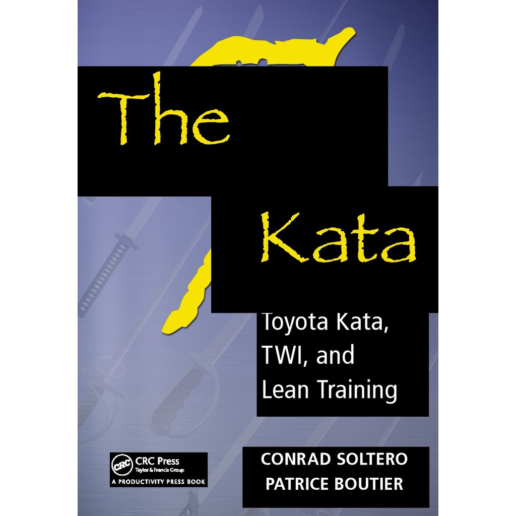 

The 7 Kata - Toyota Kata, TWI, and Lean Training ( D )