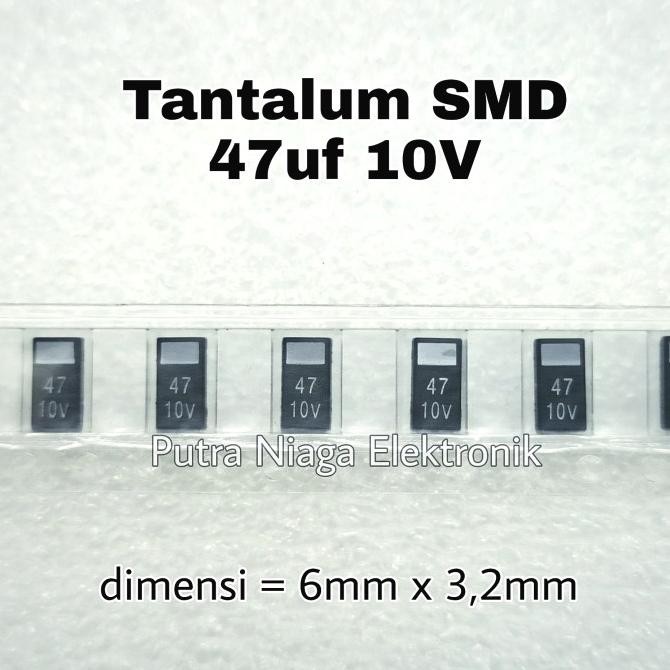 Murah Tantalum SMD 47uF 10V Kapasitor 47 uF kode 476 dimensi 6032 putr4n Murah
