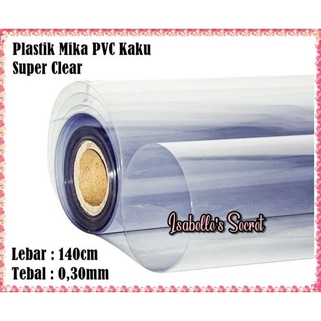 

^^^^^] Plastik Mika Kaku Clear PVC Bening Lebar 140cm Tebal 0.30mm