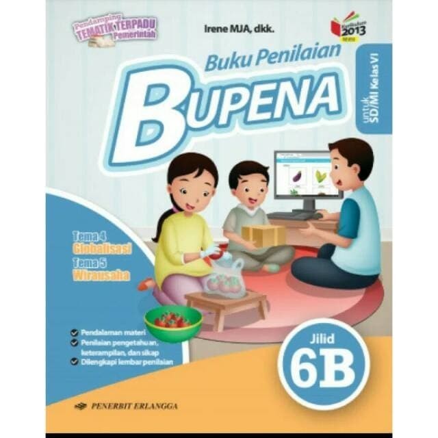 

BUKU BUPENA ERLANGGA KELAS 6 SD KURIKULUM 2013 / BUPENA 6B