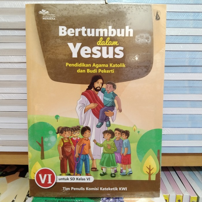 

Bertumbuh Dalam Yesus Agama Katolik SD 1 2 3 4 5 6 Ku Merdeka Kanisius